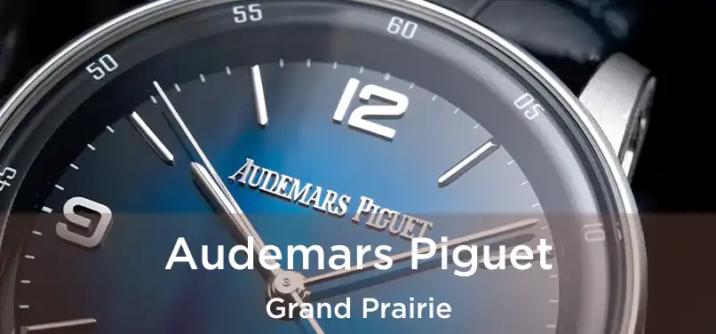 Audemars Piguet Grand Prairie