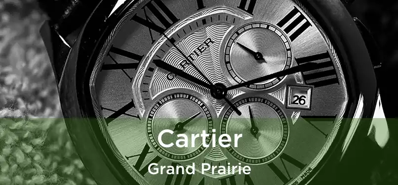 Cartier Grand Prairie