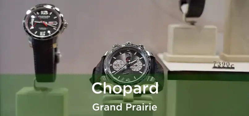 Chopard Grand Prairie