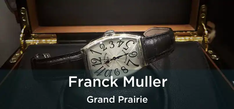 Franck Muller Grand Prairie