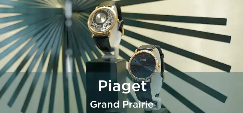 Piaget Grand Prairie