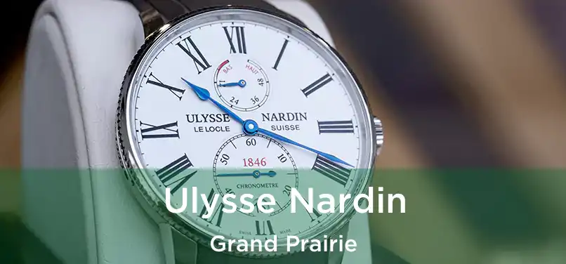 Ulysse Nardin Grand Prairie