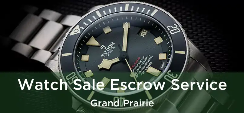 Watch Sale Escrow Service Grand Prairie